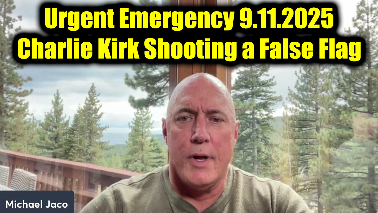 Jac. Urgent Emergency 9.11.25 - Charlie Kirk Shooting a False Flag