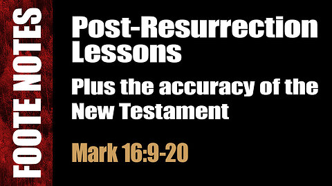 Post Resurrection Lessons. Mark 16;9-20