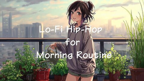 🌅 Morning Lofi Beats | Chill Vibes for Focus, Study & Relaxation
