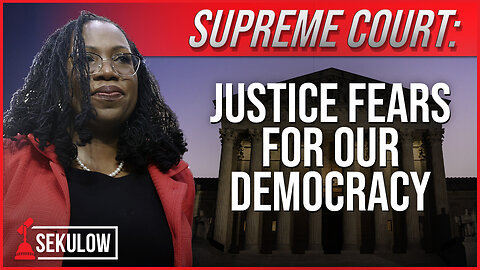 SUPREME COURT: Justice Fears for Our Democracy