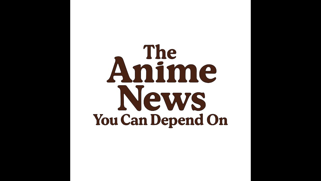 Anime News You Can Depend On episode 1 from the creative minds of the Dill Duo