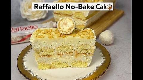 Raffaello No-Bake Cake🥥🍰