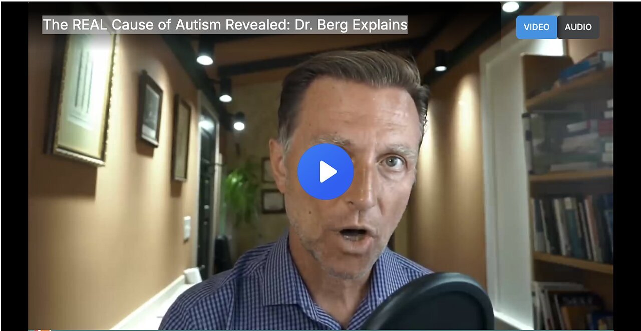"Dr. Berg Unveils the Actual Cause of Autism"