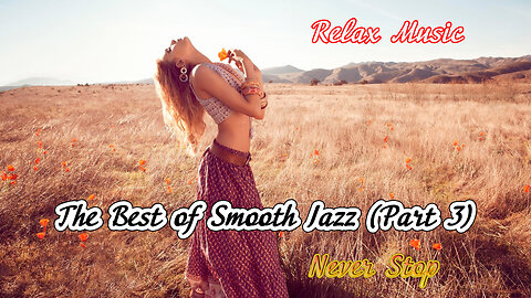 Relax Music: The Best of Smooth Jazz (Part 3) | Never Stop