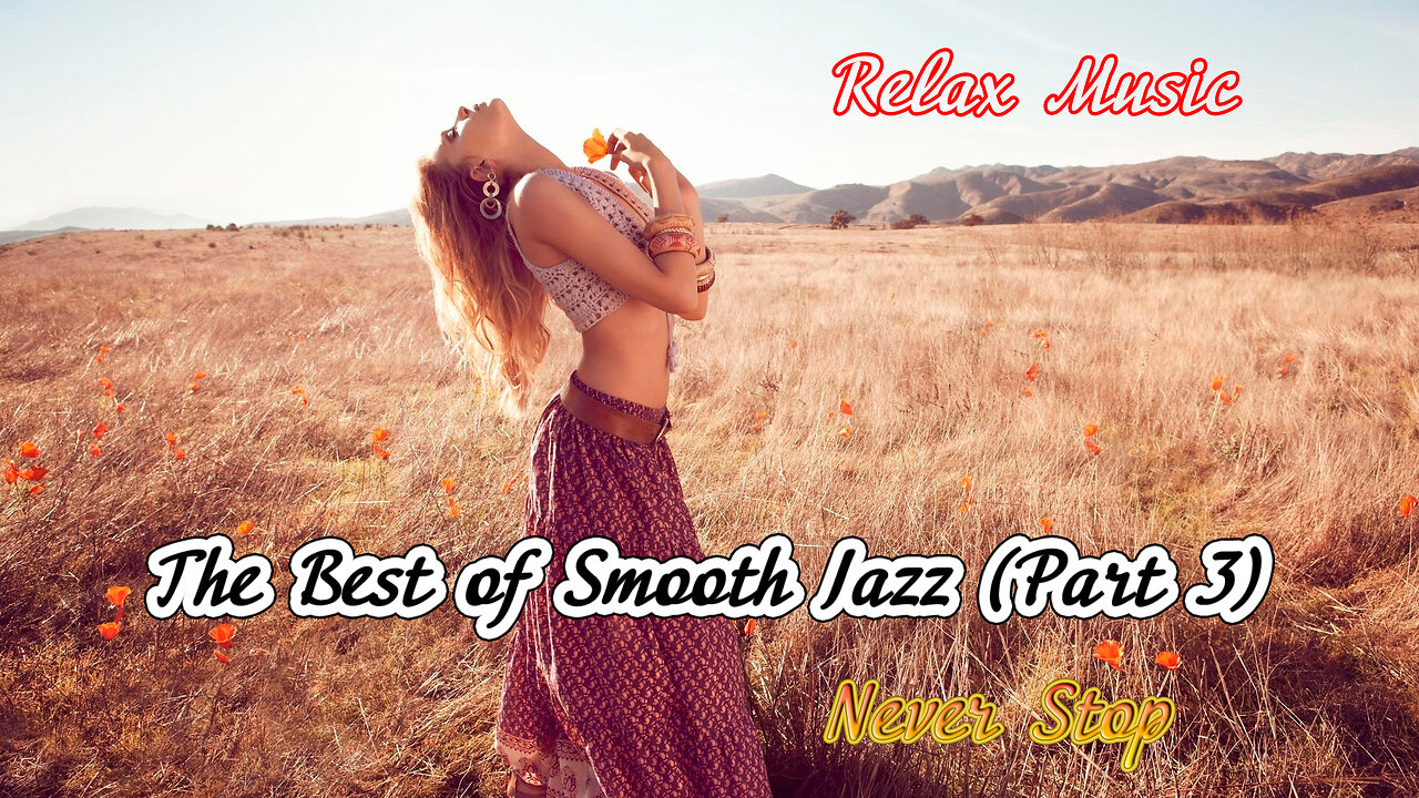 Relax Music: The Best of Smooth Jazz (Part 3) | Never Stop