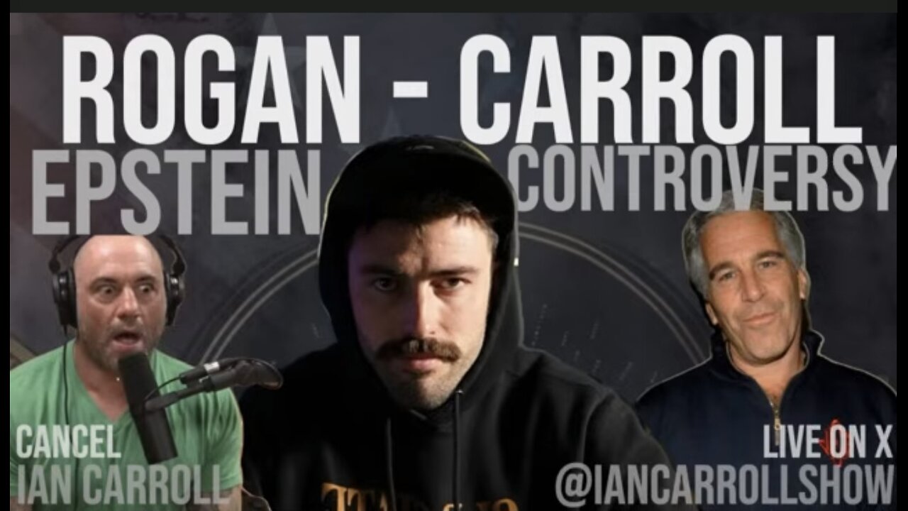 Ian Carroll ~ EPSTEIN Controversy BLOWS UP on ROGAN Explained