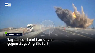 Tag 11: Israel und Iran setzen gegenseitige Angriffe fort
