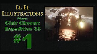 El El Plays Clair Obscure: Expedition 33 Episode 1: 50 Last Dates
