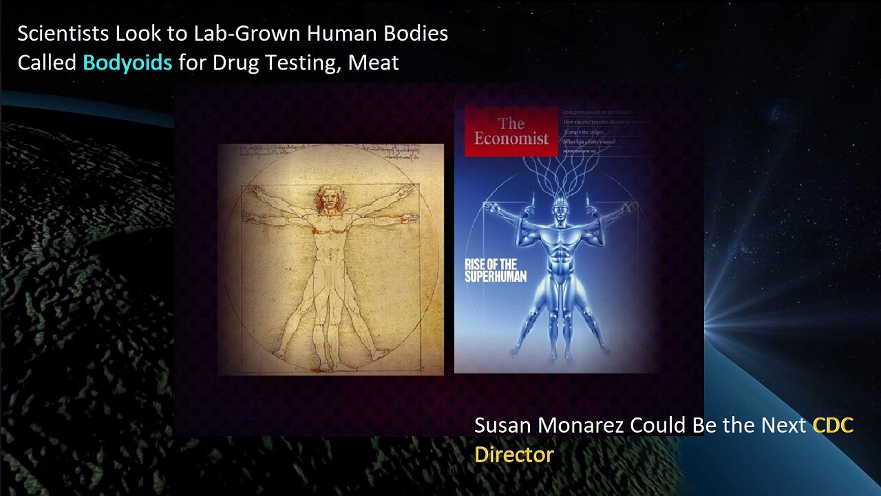 Lab-Grown Human Bodies-Bodyoids for research & meat, Susan Monarez CDC Dir. Nominee?