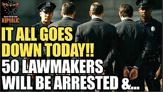 It All Happens Today! 50 Democrat Lawmakers Will Be Arrested & Labeled Felons Unless…