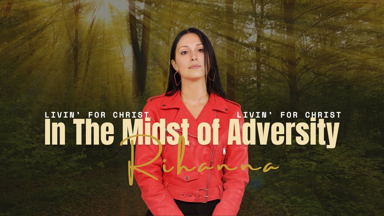 In The Midst of Adversity, Livin’ For Christ