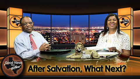 “After Salvation, What Next?” Good News From El Paso (06-16-25)
