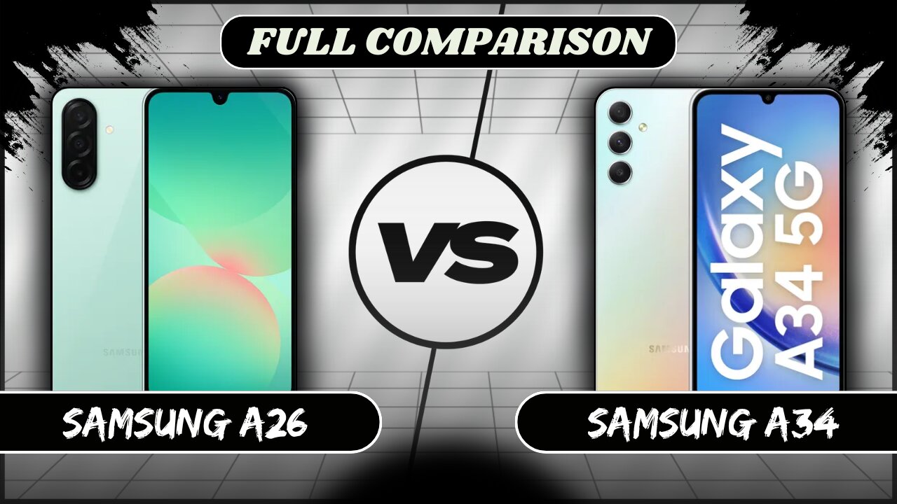 Samsung Galaxy A26 VS Samsung Galaxy A34 Full Comparison | Samsung A26 vs A34