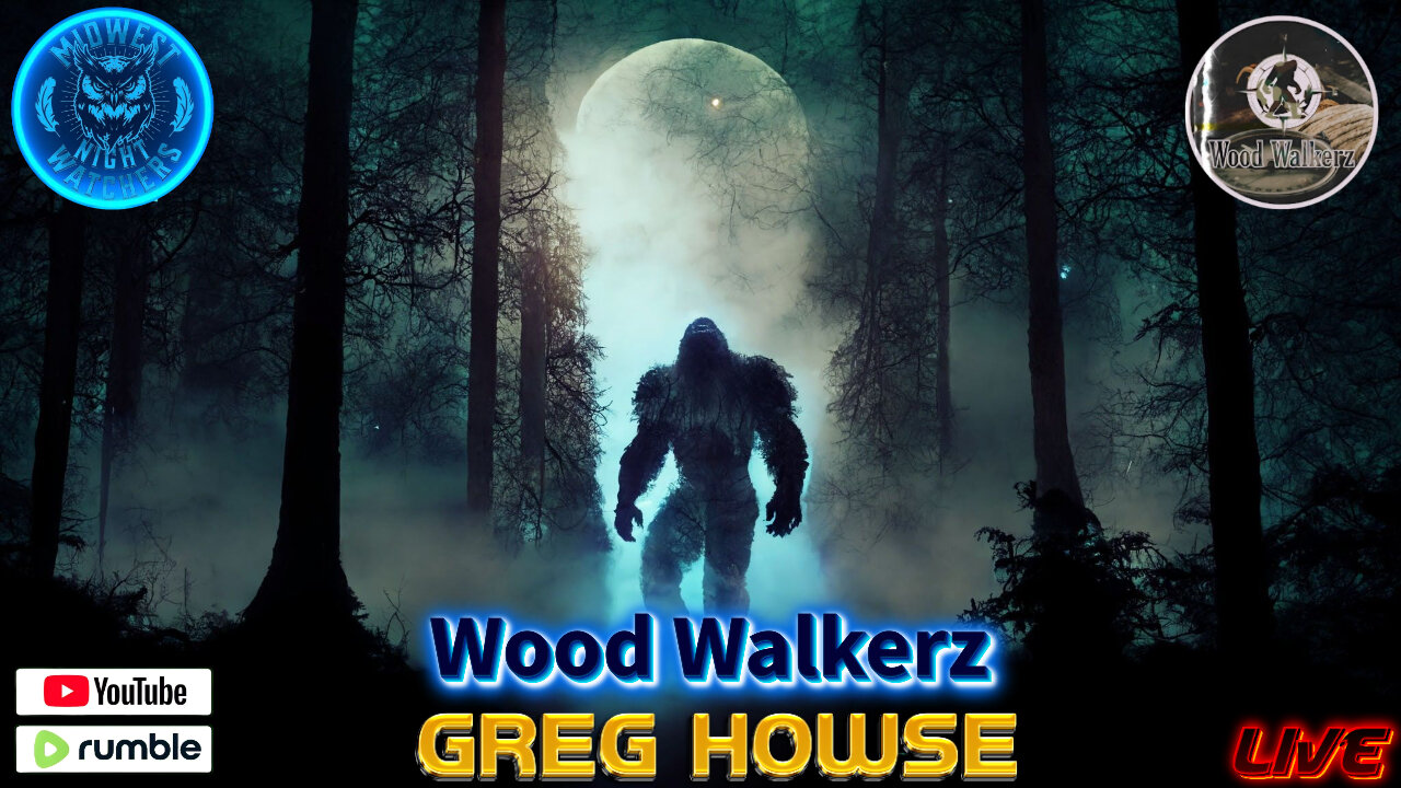 Greg Howse from Wood Walkerz - Bigfoot Experiences