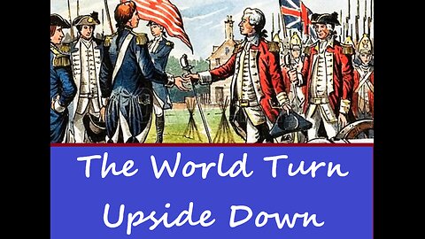 The World Turn Upside Down (Traditional Lyrics into Modern Tune with scene from Washington's Spies.