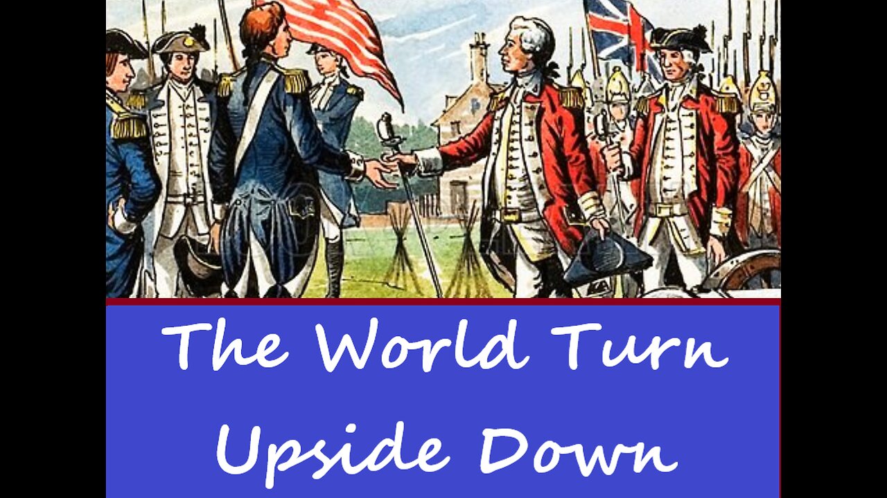 The World Turn Upside Down (Traditional Lyrics into Modern Tune with scene from Washington's Spies.