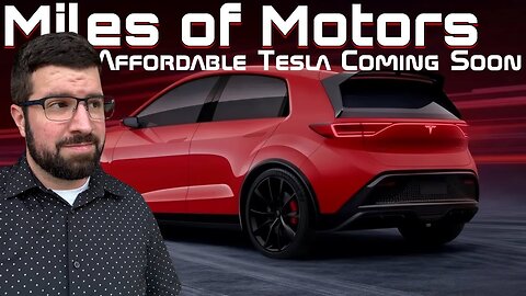 Tesla’s Affordable Model Unveiled Soon? Rumors & Speculation Breakdown | Miles of Motors