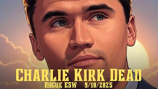CHARLIE KIRK DEAD. New Dawn America 9/10/2025 Rogue Special Edition