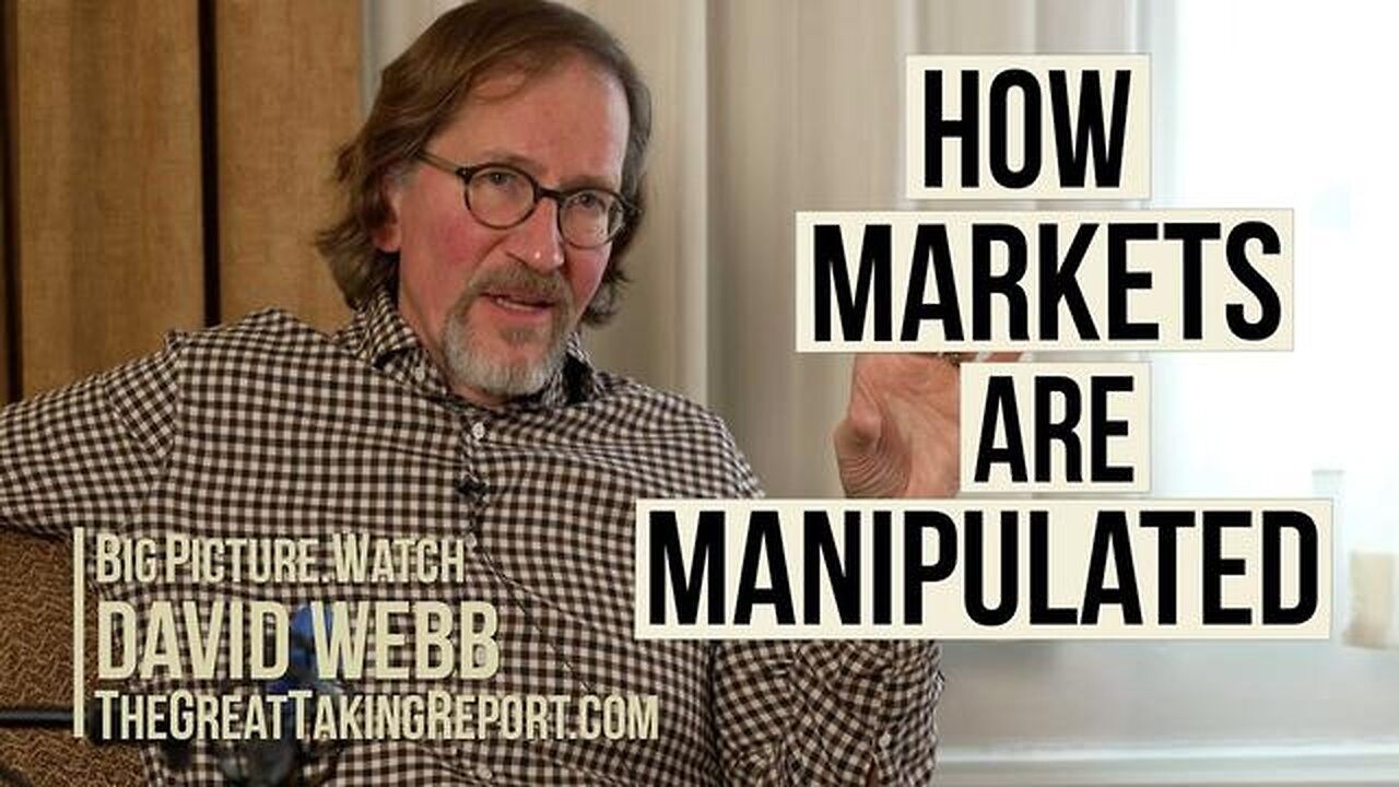David Webb How are Markets Manipulated