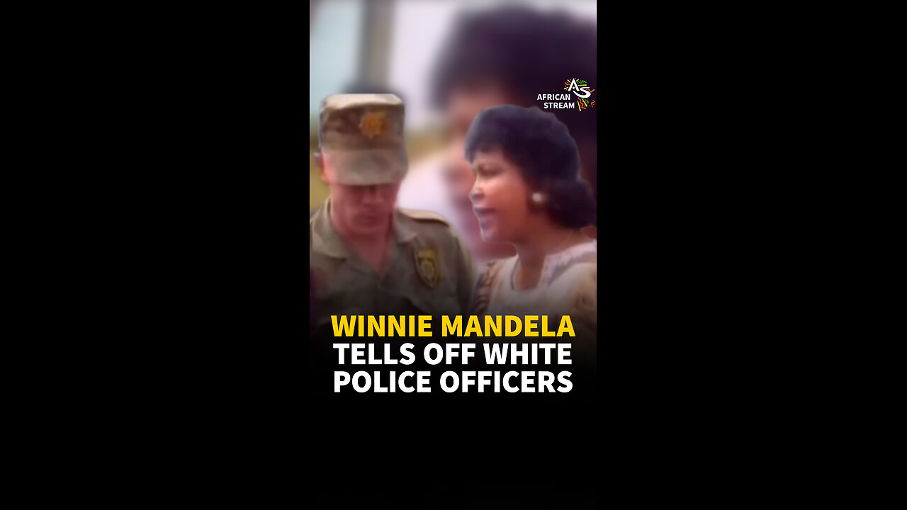 WINNIE MANDELA TELLS OFF WHITE POLICE OFFICERS