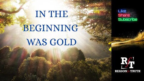 In The Beginning Was Gold