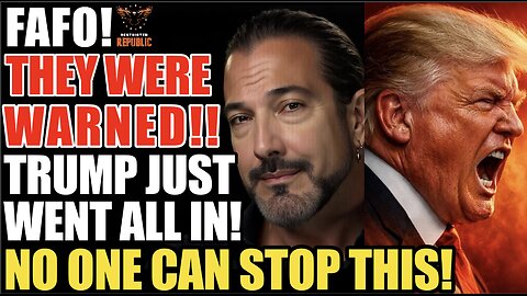 FAFO! They Were Warned!! Trump Just Went ALL IN! No One Can Stop This!
