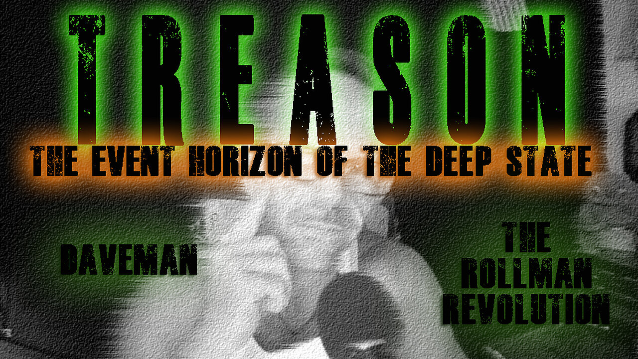 TREASON | THE DEEP STATE EXPOSED