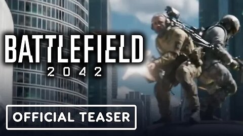 Battlefield 2042 - Official 'What A Time To Be Alive' Teaser Trailer