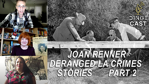 Joan Renner Shares More Deranged LA Crimes Stories | Hosted by Jennifer Rozo | DingeCast