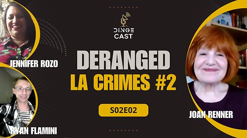 Joan Renner Shares More Deranged LA Crimes Stories | Hosted by Jennifer Rozo | DingeCast