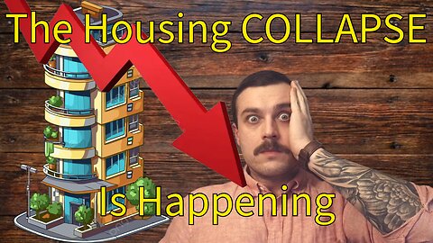 The Housing Market Collapse Is Happening