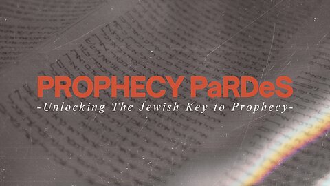 Prophecy PaRDeS: Unlocking the Jewish Key to Prophecy