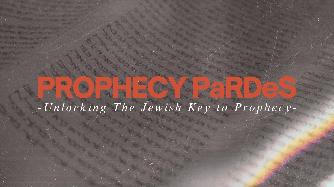 Prophecy PaRDeS: Unlocking the Jewish Key to Prophecy