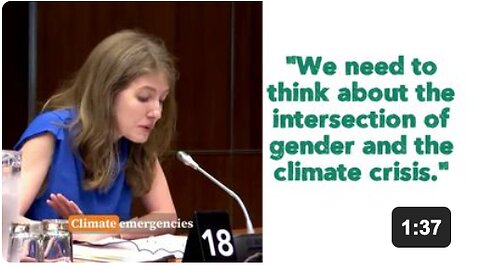 "We need to think about the intersection of gender and the climate crisis." 🤡