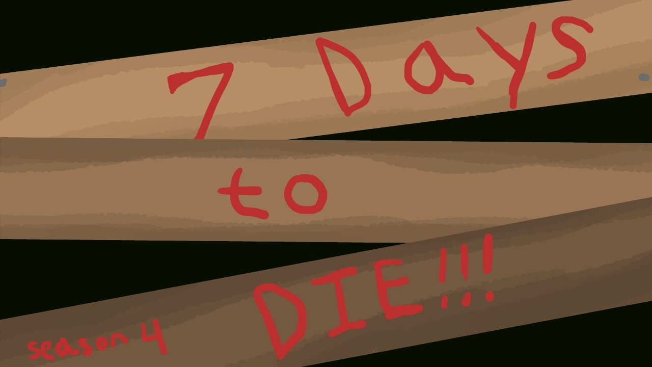 7 days to die (s4, part 17) After work stream