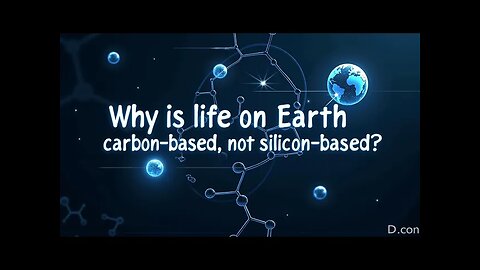 Carbon-Based Life | Silicon Lifeforms | Science Explained