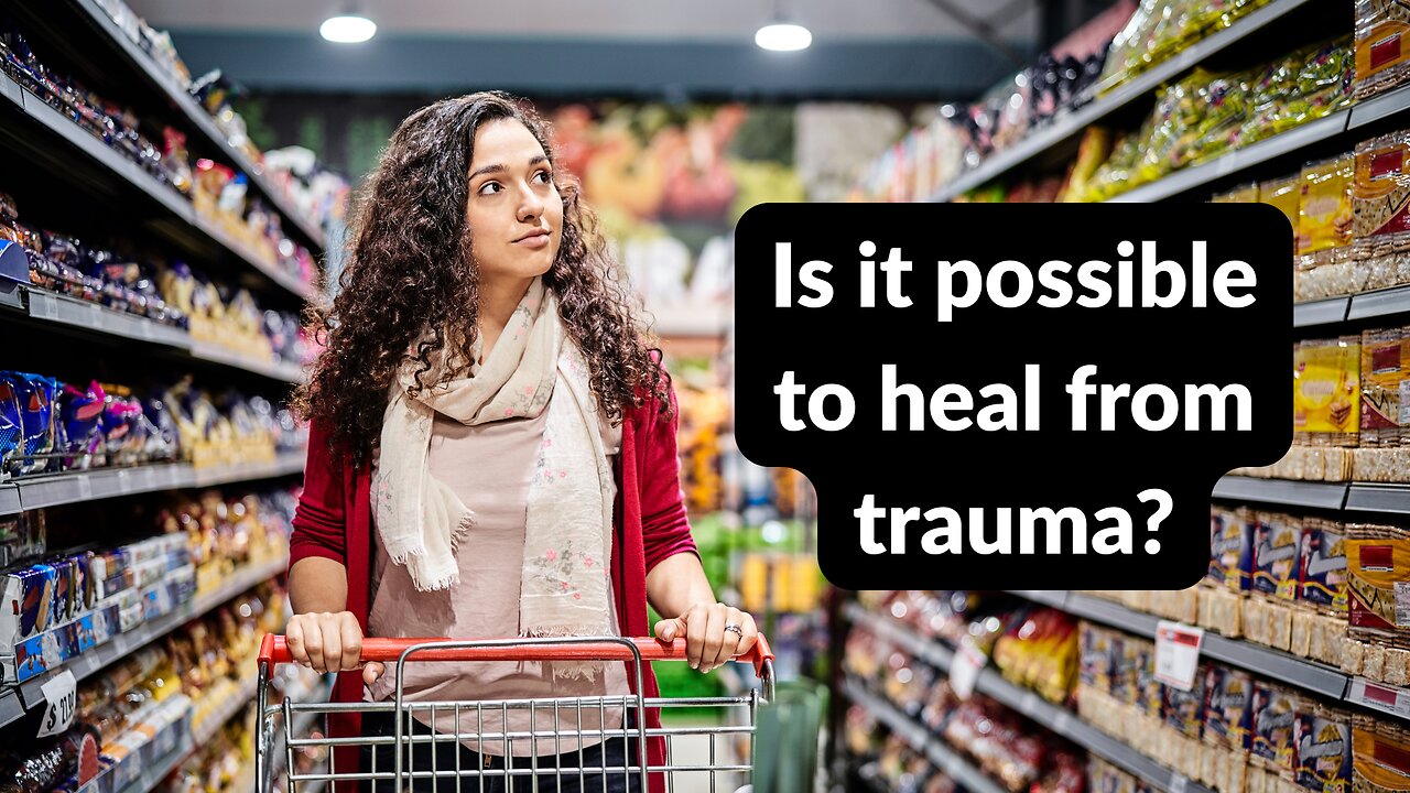 Is it possible to heal from trauma?