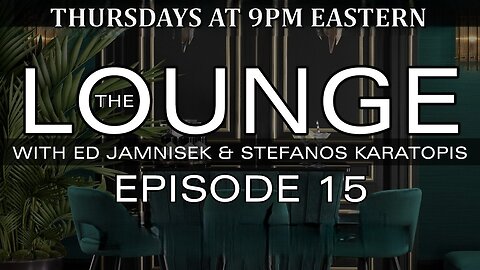 The Lounge Episode 15 with Ed Jamnisek & Stefanos Karatopis