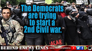 Are the Democrats trying to start their Second Civil War? We say yes!