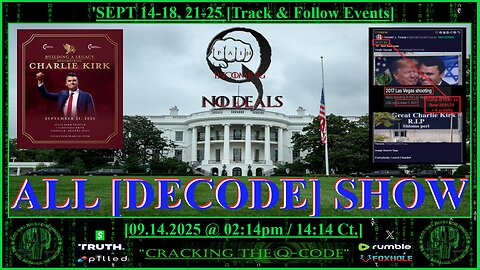 "CRACKING THE Q-CODE" ~ 'SEPT 14-18, 21-25 [Track & Follow Events]'