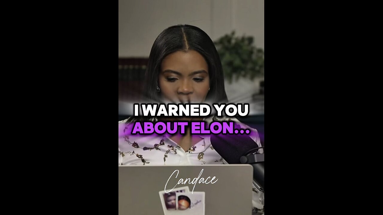 Candace ~ I Warned you About Elon Musk ⚠️