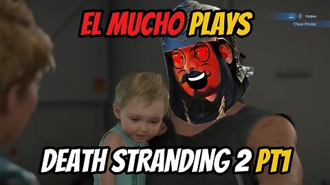 DEATH STRANDING 2 pt1 with EL MUCHO #deathstranding2 #deathstranding #gameplay
