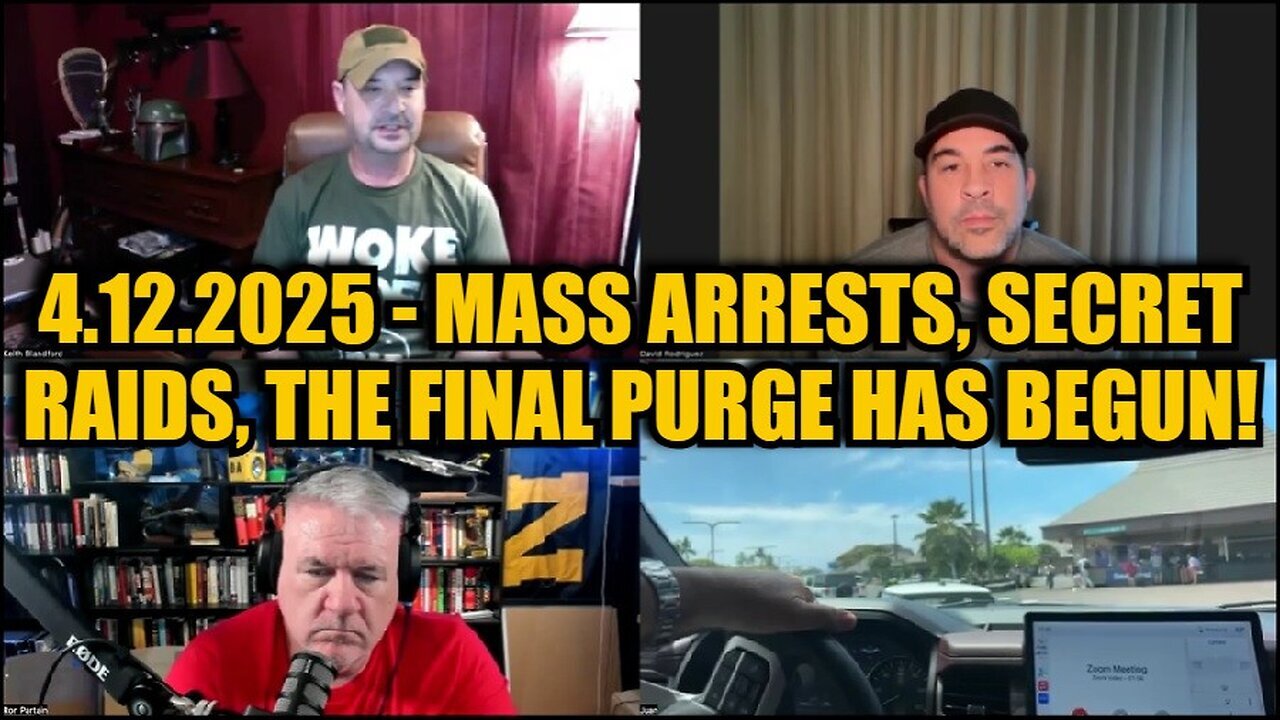 Juan O' Savin, Ron Partain & David Rodriguez: 4.12.25 - Secret Raids, The Final Purge Has Begun!