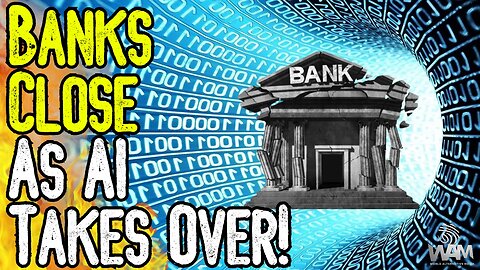 WARNING: BANKS CLOSE AS AI TAKES OVER! - Get Your Money Out Of The Bank! - CBDCs Are Here!