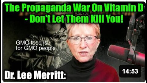 Dr. Lee Merritt: The Propaganda War On Vitamin D-Don't Let Them Kill You!