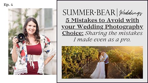 5 Mistakes to Avoid When Hiring a Wedding Photographer - Ep. 4