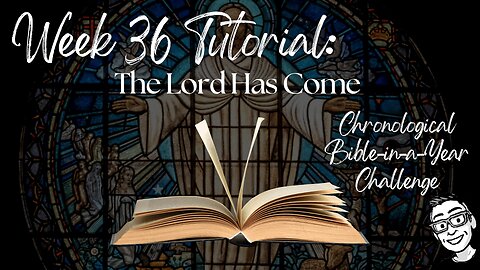 Week 36 Tutorial: The Lord Has Come (John)