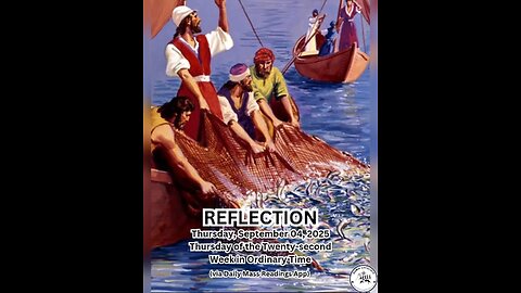 (Reflection) Thursday, September 04, 2025 Thursday of the Twenty-second Week in Ordinary Time