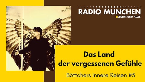 Das Land der vergessenen Gefühle - Böttchers innere Reisen #5