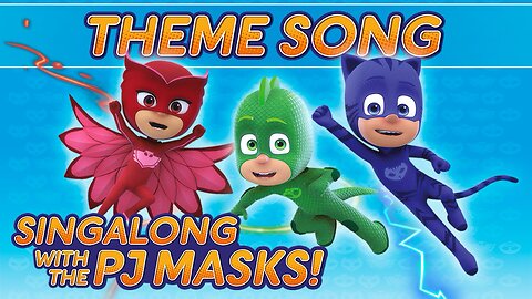 PJ Masks Theme Song 2015